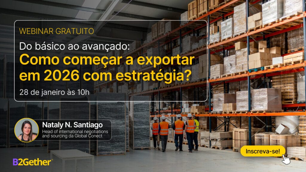 Imagem de capa do webinar como começar a exportar em 2026, que será realizado no dia 28 de janeiro de 2026 pela B2Gether, empresa de câmbio especializada em operações de importação, exportação e remessas internacionais.