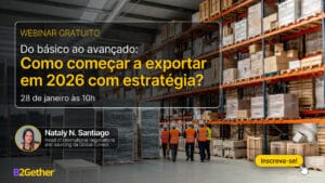 Imagem de capa do webinar como começar a exportar em 2026, que será realizado no dia 28 de janeiro de 2026 pela B2Gether, empresa de câmbio especializada em operações de importação, exportação e remessas internacionais.